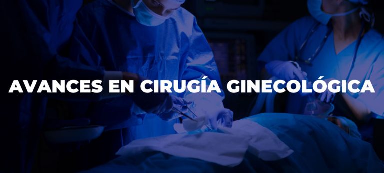 Avances en Cirugía Ginecológica